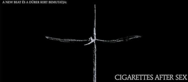 Cigarettes After Sex - Akvárium Klub Dürer Kert