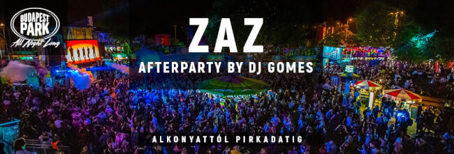 ZAZ Afterparty by Dj Gomes Budapest Park