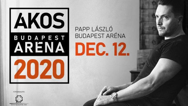 Ákos 2020 ÚJ DÁTUM Papp László Budapest Sportaréna