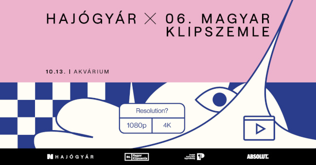 Hajógyár x 06. Magyar Klipszemle Akvárium Klub