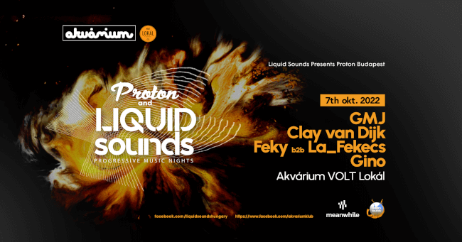 Liquid Sounds Presents Proton Budapest /w GMJ Akvárium Klub