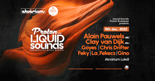 Liquid Sounds Presents Proton Budapest /w Alain Pauwels Akvárium Klub