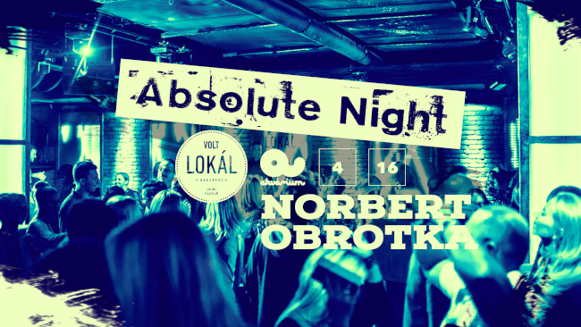 Absolute Night w/ Norbert Obrotka Akvárium Klub