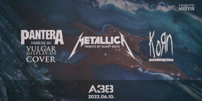 Tribute Night: PanterA by Vulgar Display Of Cover, Metallica by Scary Guyz, KoRn by gRain A38 Hajó