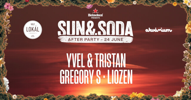 Sun & Soda AfterParty w/ Yvel & Tristan, Gregory S, LioZen Akvárium Klub