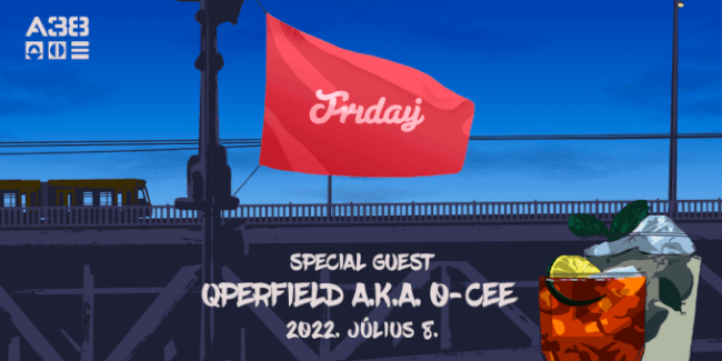 Friday w/ Quperfield a.k.a. DJ Q-Cee A38 Hajó