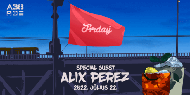 Friday w/ Alix Perez A38 Hajó