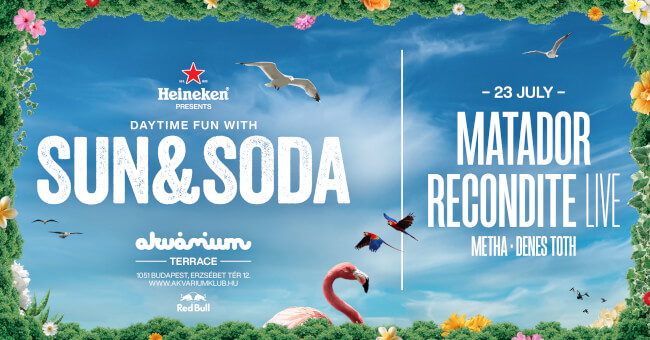 Sun & Soda (powered by Heineken) bemutatja: Matador & Recondite (Live) Akvárium Klub