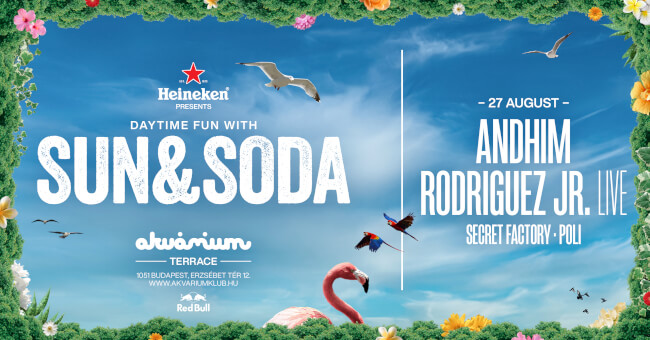 Sun & Soda (powered by Heineken) bemutatja: Andhim & Rodriguez Jr (Live) Akvárium Klub