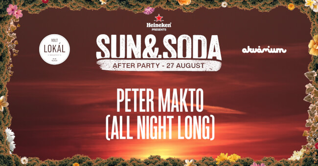 Sun & Soda After Party w/ PETER MAKTO (all night long) Akvárium Klub
