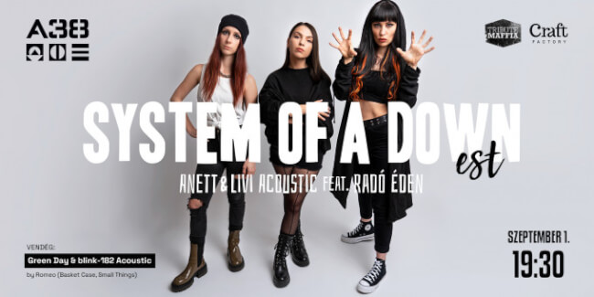 System Of A Down Est by Anett & Livi Acoustic feat. Radó Éden A38 Hajó
