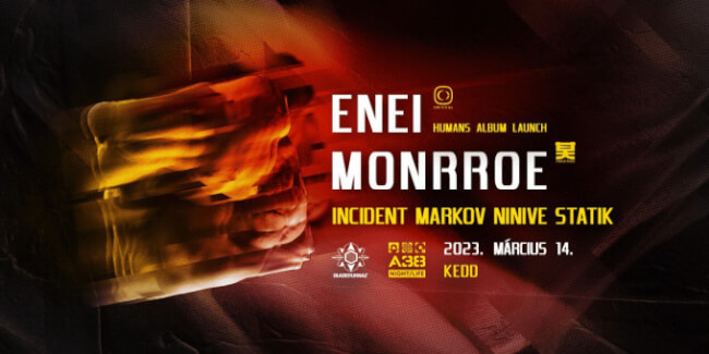Bladerunnaz - Enei (Critical Music - RU), Monrroe (Shogun Audio - UK), Incident, Markov, Ninive, Statik A38 Hajó