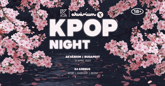 OfficialKevents | BUDAPEST : KPOP & KHIPHOP Night Akvárium Klub
