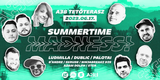 Summertime Madness OpenAir I Ludmilla, Dublic, Palotai + friends A38 Hajó