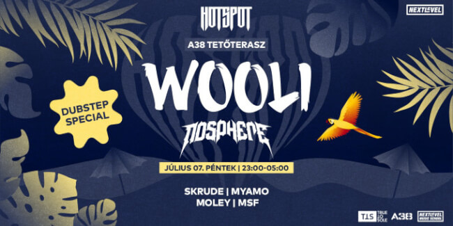 HØT SPØT Dubstep Special - WOOLI (USA), Nosphere, Skrude, Moley, Myamo, MSF A38 Hajó