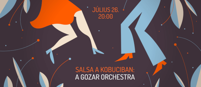 KOBUCI Salsa est // Házigazda: A Gozar Orchestra Kobuci Kert