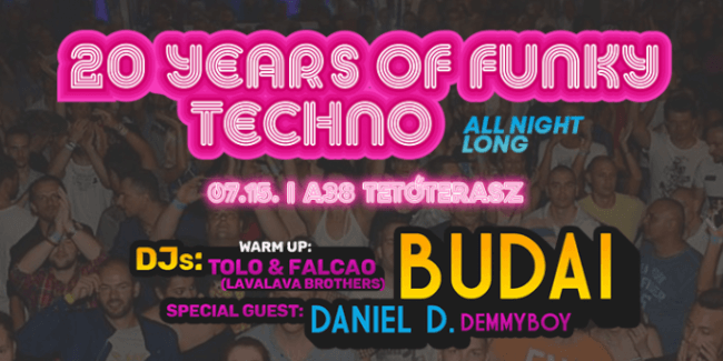 20 Years Of Funky Techno - Dj Budai, Daniel D., Demmyboy, Tolo, Falcao A38 Hajó