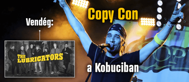 Copy Con // vendég: The Lubricators Kobuci Kert