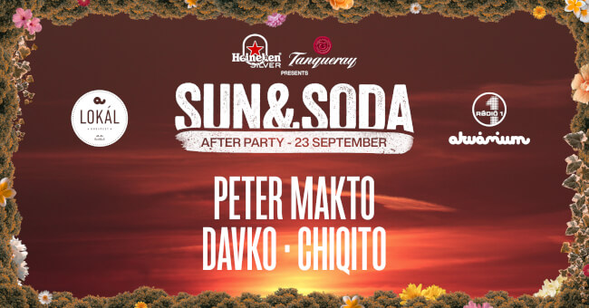 Sun & Soda AfterParty w / Peter Makto // Davko // Chiquito Akvárium Klub