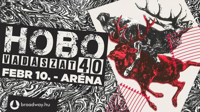 HOBO - Vadászat 40 Papp László Budapest Sportaréna