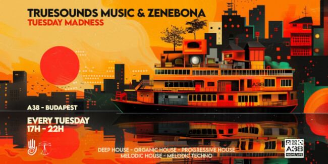 TrueSounds & Zenebona - Tuesday Madness A38 Hajó