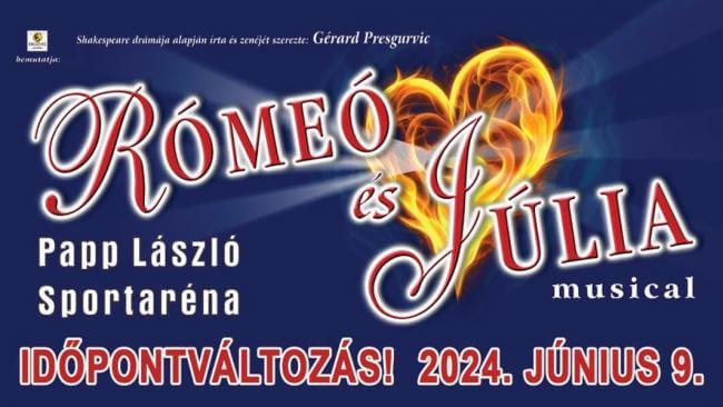 Rómeó És Júlia - musical 2023 ÚJ DÁTUM!!! Papp László Budapest Sportaréna